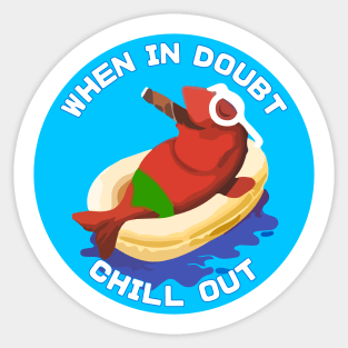 When In Doubt Chill Out Sticker